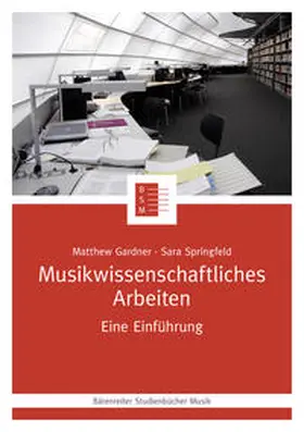 Gardner / Springfeld |  Musikwissenschaftliches Arbeiten | eBook | Sack Fachmedien