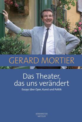 Mortier / Meyer-Kalkus | Das Theater, das uns verändert | E-Book | sack.de