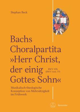 Beck |  Bachs Choralpartita "Herr Christ, der einig Gottes Sohn" BWV 1176 (BWV Anh. 77) | eBook | Sack Fachmedien