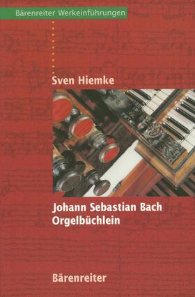 Hiemke |  Johann Sebastian Bach. Orgelbüchlein | eBook | Sack Fachmedien