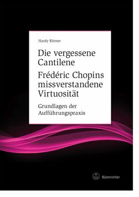 Rittner |  Die vergessene Cantilene. Frédéric Chopins missverstandene Virtuosität | eBook | Sack Fachmedien