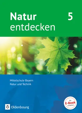 Kraft / Schön / Schnupp |  Natur entdecken 5. Jahrgangsstufe - Mittelschule Bayern - Schülerbuch | Buch |  Sack Fachmedien