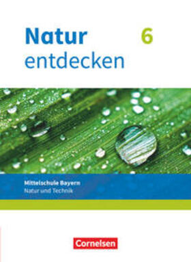 Kraft / Schön / Schnupp |  Natur entdecken 6. Jahrgangsstufe - Mittelschule Bayern - Schülerbuch | Buch |  Sack Fachmedien