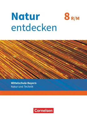 Kraft / Schön / Schnupp |  Natur entdecken 8. Jahrgangsstufe - Mittelschule Bayern - Schülerbuch. Neubearbeitung | Buch |  Sack Fachmedien