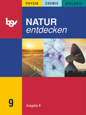 Schurius / Bachmaier / Ostermeier |  Natur entdecken B 9. Schülerbuch. Bayern | Buch |  Sack Fachmedien