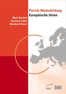 Bechtel / Lattke / Nuissl |  Porträt Weiterbildung Europäische Union | Buch |  Sack Fachmedien