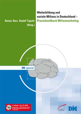 Barz / Tippelt |  Weiterbildung und soziale Milieus in Deutschland - Praxishandbuch Milieumarketing | Buch |  Sack Fachmedien