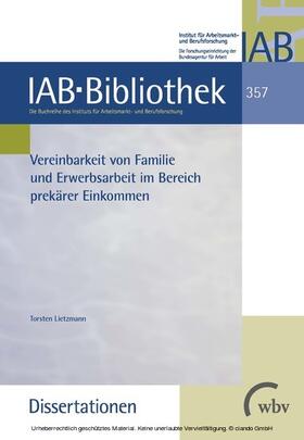Lietzmann |  Vereinbarkeit von Familie und Erwerbsarbeit im Bereich prekärer Einkommen | eBook | Sack Fachmedien