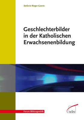 Rieger-Goertz |  Geschlechterbilder in der Katholischen Erwachsenenbildung | eBook | Sack Fachmedien