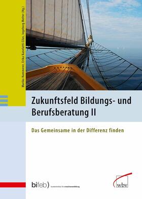 Hammerer / Melter / Kanelutti-Chilas |  Zukunftsfeld Bildungs- und Berufsberatung II | eBook | Sack Fachmedien