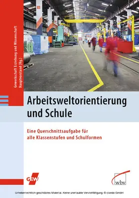 Gewerkschaft Erziehung und Wissenschaft (GEW) |  Arbeitsweltorientierung und Schule | eBook | Sack Fachmedien