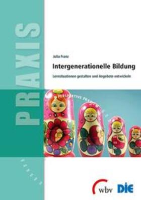 Franz |  Franz, J: Intergenerationelle Bildung | Buch |  Sack Fachmedien