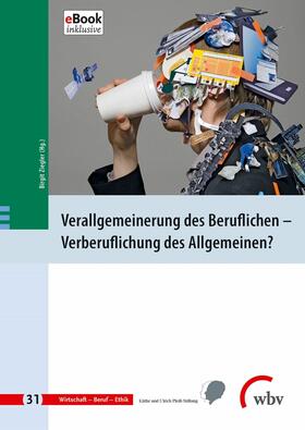 Ziegler / Minnameier |  Verallgemeinerung des Beruflichen - Verberuflichung des Allgemeinen? | eBook | Sack Fachmedien