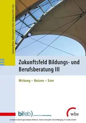 Melter / Stifter / Kanelutti-Chilas |  Zukunftsfeld Bildungs- und Berufsberatung III | eBook | Sack Fachmedien