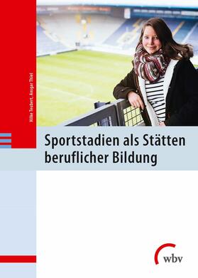 Teubert / Thiel |  Sportstadien als Stätten beruflicher Bildung | eBook | Sack Fachmedien