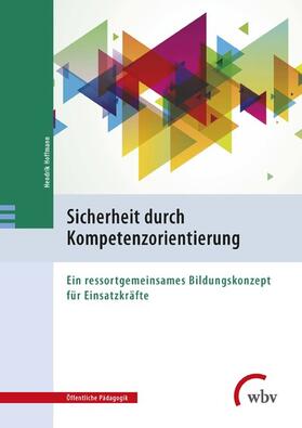 Hoffmann / Schulz / Neusius |  Sicherheit durch Kompetenzorientierung | eBook | Sack Fachmedien