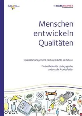 Maurus / Brater / Ackermann |  Menschen entwickeln Qualitäten Qualitätsmanagement nach dem GAB-Verfahren | Buch |  Sack Fachmedien