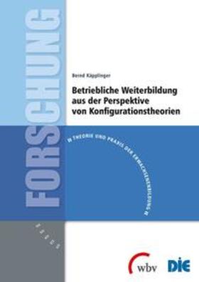 Käpplinger |  Betriebliche Weiterbildung aus der Perspektive von Konfigurationstheorien | Buch |  Sack Fachmedien
