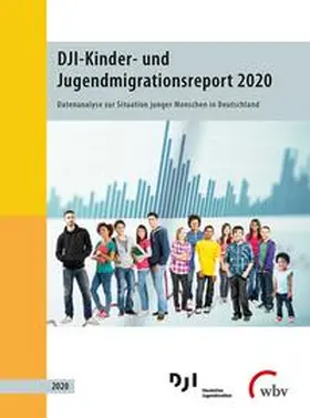 Deutsches Jugendinstitut e.V. / Lochner / Jähnert |  DJI-Kinder- und Jugendmigrationsreport 2020 | Buch |  Sack Fachmedien