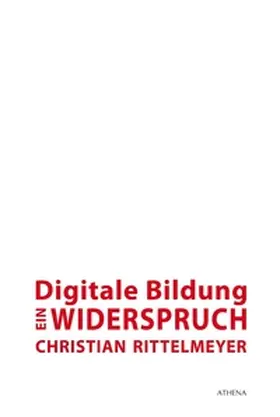 Rittelmeyer |  Digitale Bildung - ein Widerspruch | eBook | Sack Fachmedien