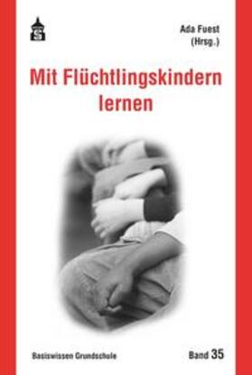 Fuest / Stähling / Strozyk |  Mit Flüchtlingskindern lernen | eBook | Sack Fachmedien
