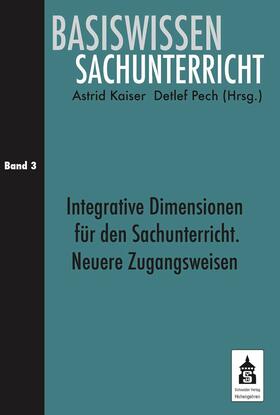 Kaiser / Pech |  Integrative Zugangsweisen für den Sachunterricht | eBook | Sack Fachmedien