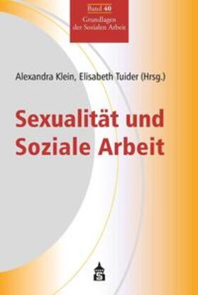 Klein / Tuider |  Sexualität und Soziale Arbeit | eBook | Sack Fachmedien