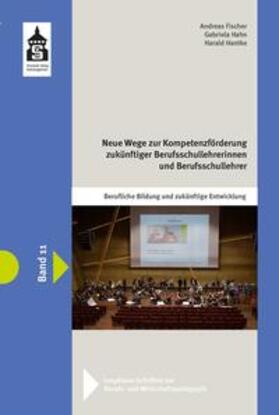 Hantke / Hahn / Fischer |  Neue Wege zur Kompetenzförderung zukünftiger Berufsschullehrerinnen und Berufsschullehrer | eBook | Sack Fachmedien