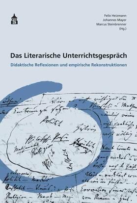 Heizmann / Mayer / Steinbrenner |  Das Literarische Unterrichtsgespräch | eBook | Sack Fachmedien