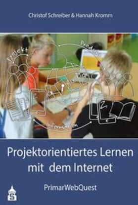 Schreiber / Kromm |  Projektorientiertes Lernen mit dem Internet | eBook | Sack Fachmedien