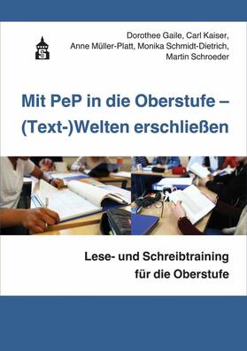 Gaile / Kaiser / Müller-Platt |  Mit PeP in die Oberstufe - (Text-)Welten erschließen | eBook | Sack Fachmedien