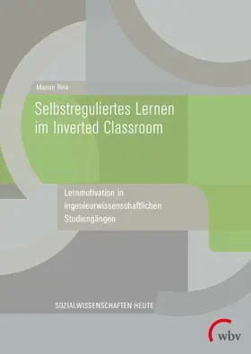 Rink |  Selbstreguliertes Lernen im Inverted Classroom | eBook | Sack Fachmedien