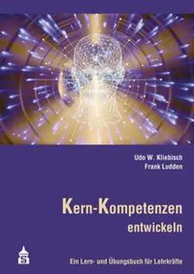 Kliebisch / Ludden |  Kern-Kompetenzen entwickeln | eBook | Sack Fachmedien