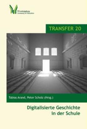 Arand / Scholz |  Digitalisierte Geschichte in der Schule | eBook | Sack Fachmedien