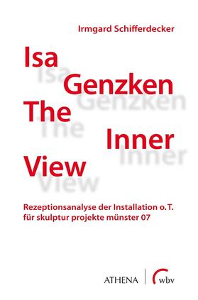Schifferdecker |  Isa Genzken "The Inner View" | eBook | Sack Fachmedien