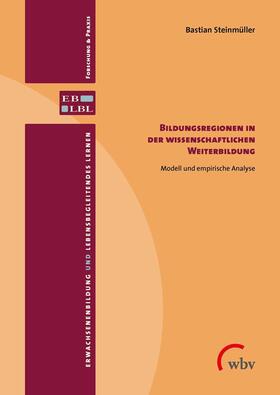 Steinmüller | Bildungsregionen in der wissenschaftlichen Weiterbildung | E-Book | sack.de