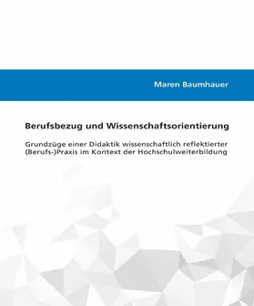 Baumhauer |  Berufsbezug und Wissenschaftsorientierung | eBook | Sack Fachmedien