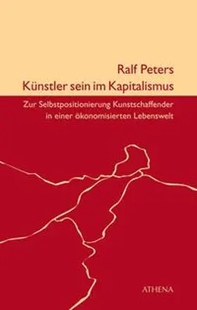 Peters |  Künstler sein im Kapitalismus | Buch |  Sack Fachmedien