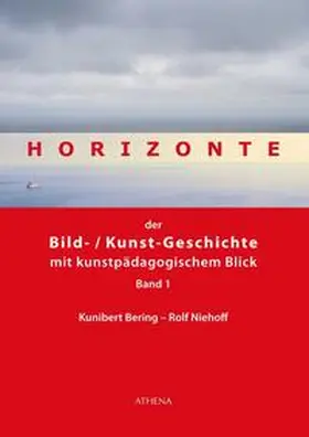 Bering / Niehoff |  Horizonte der Bild-/Kunstgeschichte mit kunstpädagogischem Blick | Buch |  Sack Fachmedien