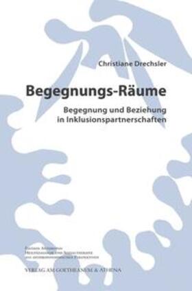 Drechsler |  Begegnungs-Räume. Begegnung und Beziehung in Inklusionspartnerschaften | Buch |  Sack Fachmedien