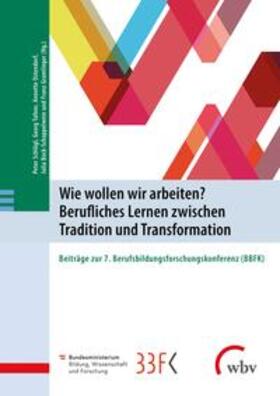 Schlögl / Tafner / Ostendorf |  Wie wollen wir arbeiten? Berufliches Lernen zwischen Tradition und Transformation | eBook | Sack Fachmedien