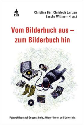 Bär / Jantzen / Wittmer |  Vom Bilderbuch aus - zum Bilderbuch hin | eBook | Sack Fachmedien