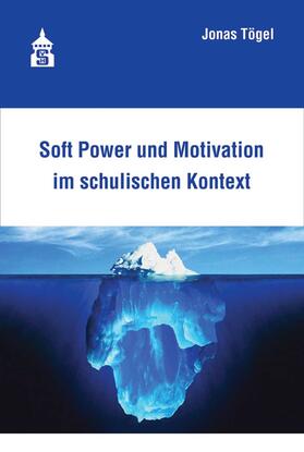 Tögel |  Soft Power und Motivation im schulischen Kontext | eBook | Sack Fachmedien