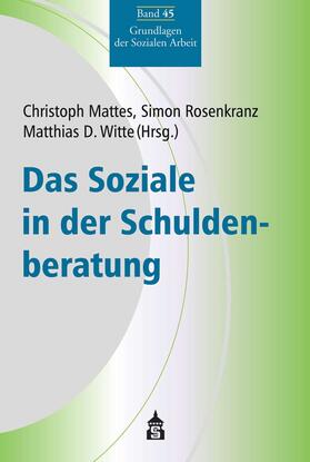 Mattes / Rosenkranz / Witte |  Das Soziale in der Schuldenberatung | eBook | Sack Fachmedien