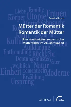 Busch |  Mütter der Romantik - Romantik der Mütter | Buch |  Sack Fachmedien