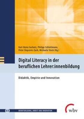 Gerholz / Schlottmann / Slepcevic-Zach |  Digital Literacy in der beruflichen Lehrer:innenbildung | Buch |  Sack Fachmedien