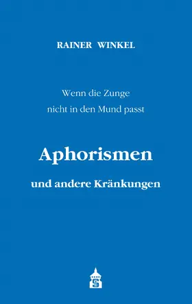 Winkel |  Aphorismen und andere Kränkungen | eBook | Sack Fachmedien