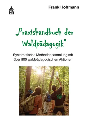 Hoffmann |  Praxishandbuch der Waldpädagogik | eBook | Sack Fachmedien