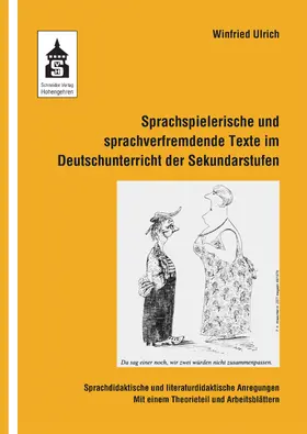 Ulrich |  Sprachspielerische und sprachverfremdende Texte im Deutschunterricht der Sekundarstufen | eBook | Sack Fachmedien