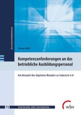 Wolff / Friese / Jenewein | Kompetenzanforderungen an das betriebliche Ausbildungspersonal | E-Book | sack.de